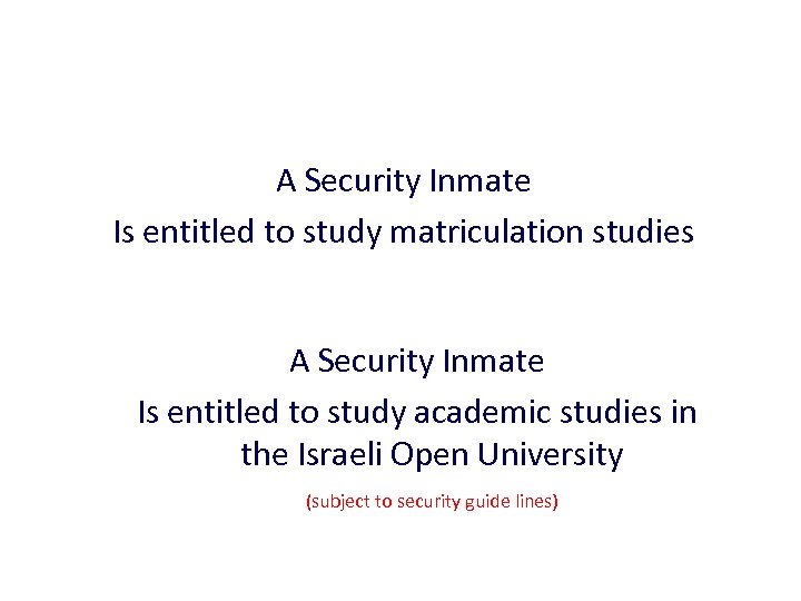 A Security Inmate Is entitled to study matriculation studies A Security Inmate Is entitled