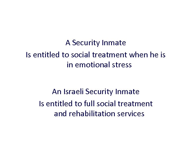 A Security Inmate Is entitled to social treatment when he is in emotional stress