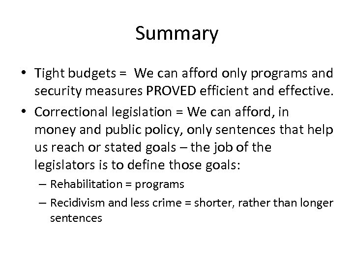 Summary • Tight budgets = We can afford only programs and security measures PROVED