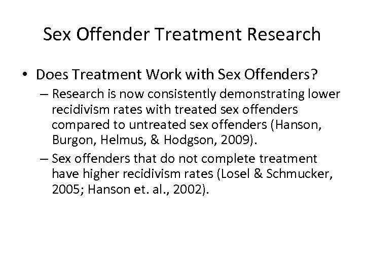 Sex Offender Treatment Research • Does Treatment Work with Sex Offenders? – Research is