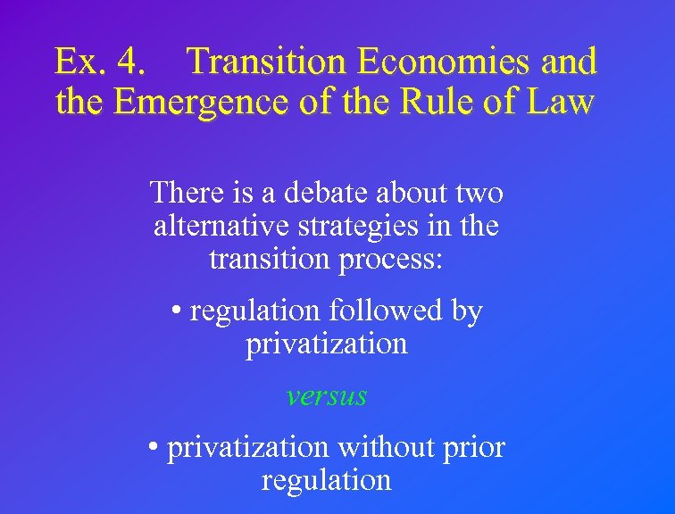 Ex. 4. Transition Economies and the Emergence of the Rule of Law There is