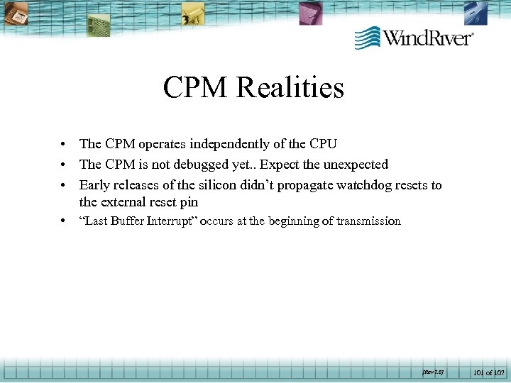 CPM Realities • The CPM operates independently of the CPU • The CPM is
