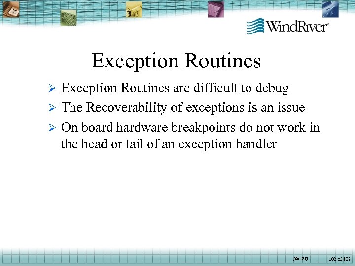 Exception Routines are difficult to debug Ø The Recoverability of exceptions is an issue