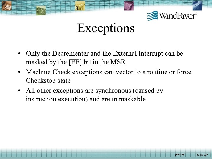 Exceptions • Only the Decrementer and the External Interrupt can be masked by the