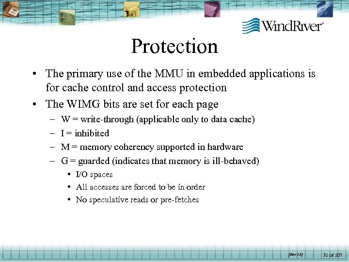 Protection • The primary use of the MMU in embedded applications is for cache
