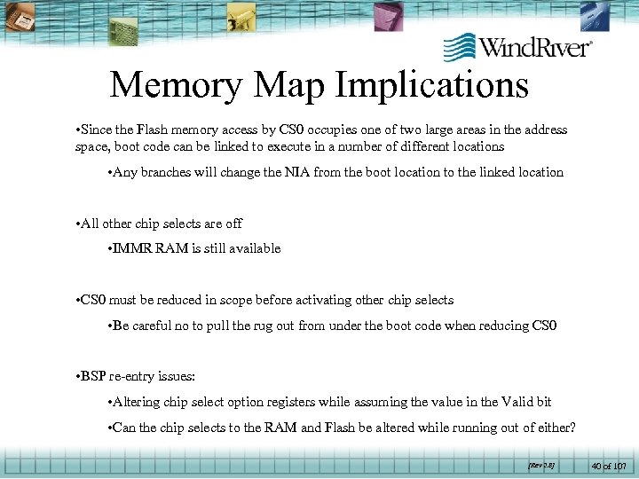 Memory Map Implications • Since the Flash memory access by CS 0 occupies one