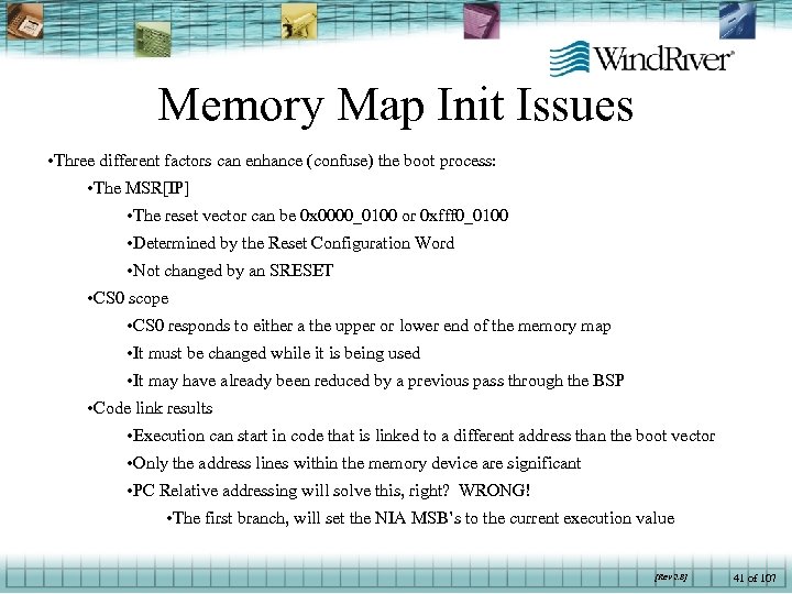 Memory Map Init Issues • Three different factors can enhance (confuse) the boot process: