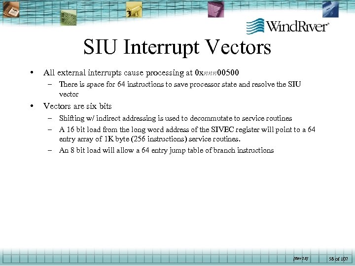 SIU Interrupt Vectors • All external interrupts cause processing at 0 xnnn 00500 –