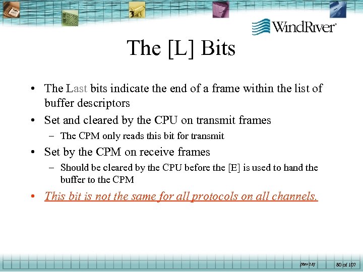 The [L] Bits • The Last bits indicate the end of a frame within