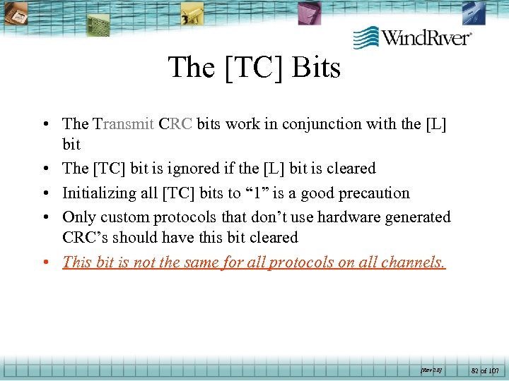 The [TC] Bits • The Transmit CRC bits work in conjunction with the [L]