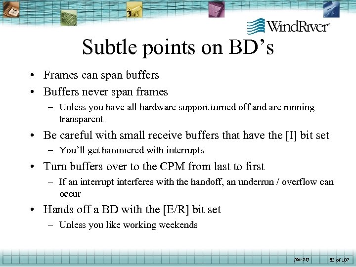 Subtle points on BD’s • Frames can span buffers • Buffers never span frames
