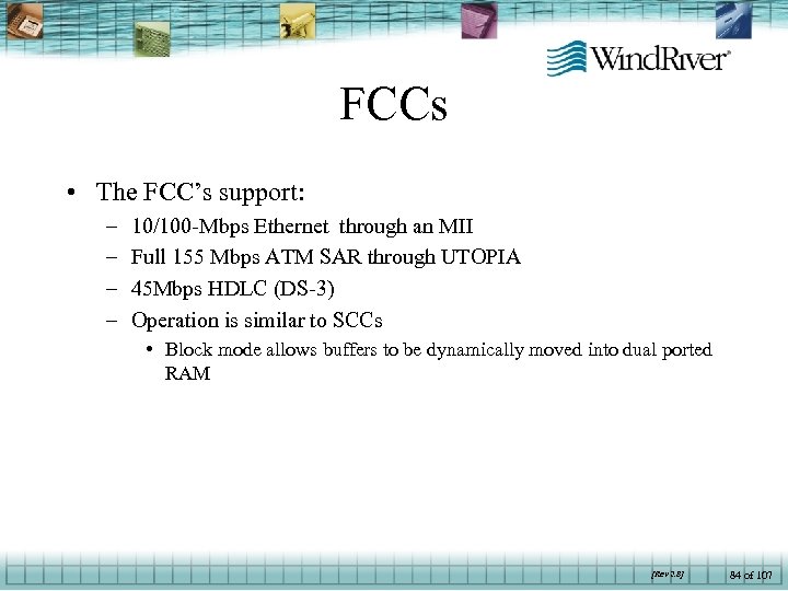 FCCs • The FCC’s support: – – 10/100 -Mbps Ethernet through an MII Full