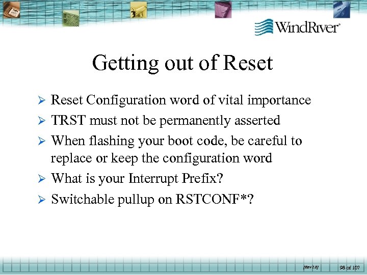 Getting out of Reset Ø Ø Ø Reset Configuration word of vital importance TRST