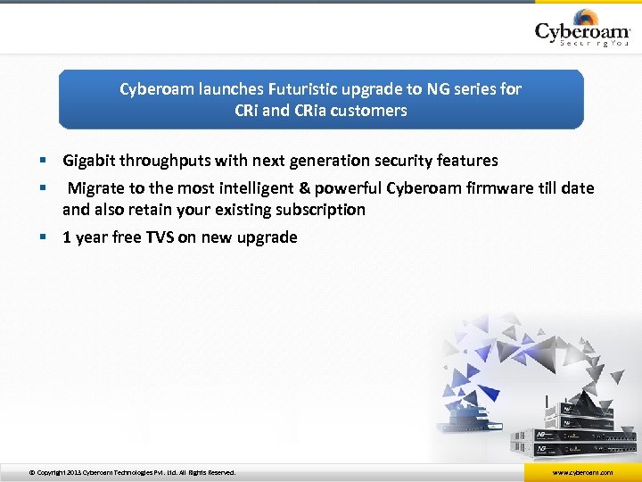 Cyberoam launches Futuristic upgrade to NG series for CRi and CRia customers § Gigabit