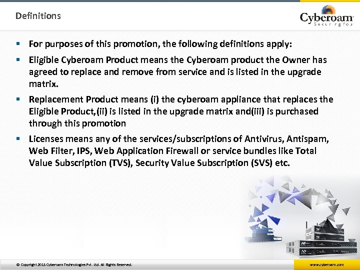 Definitions § For purposes of this promotion, the following definitions apply: § Eligible Cyberoam