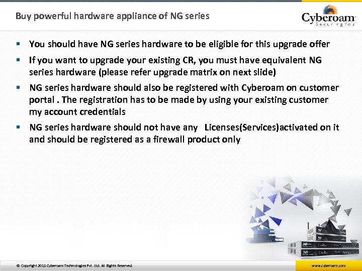 Buy powerful hardware appliance of NG series § You should have NG series hardware