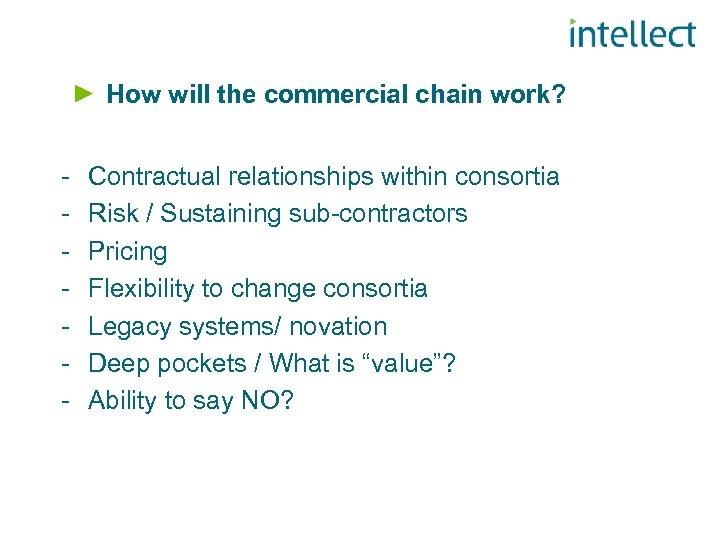 How will the commercial chain work? - Contractual relationships within consortia Risk / Sustaining