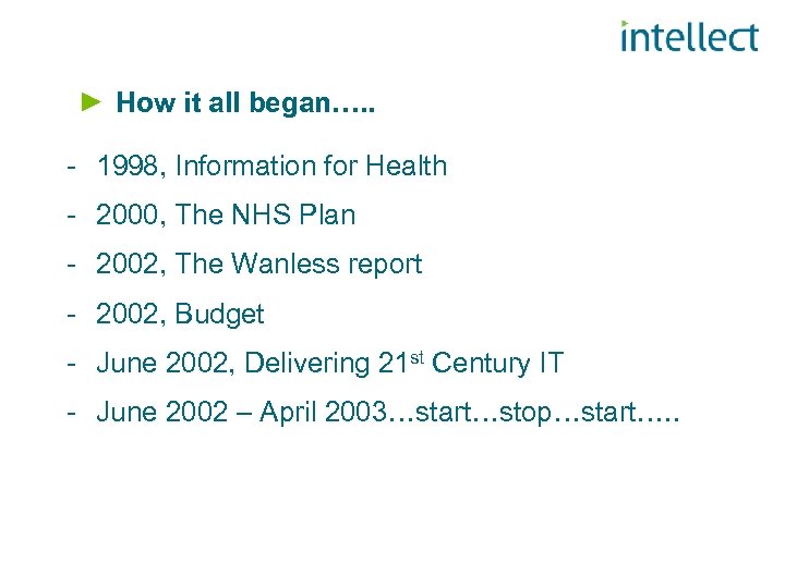 How it all began…. . - 1998, Information for Health - 2000, The NHS