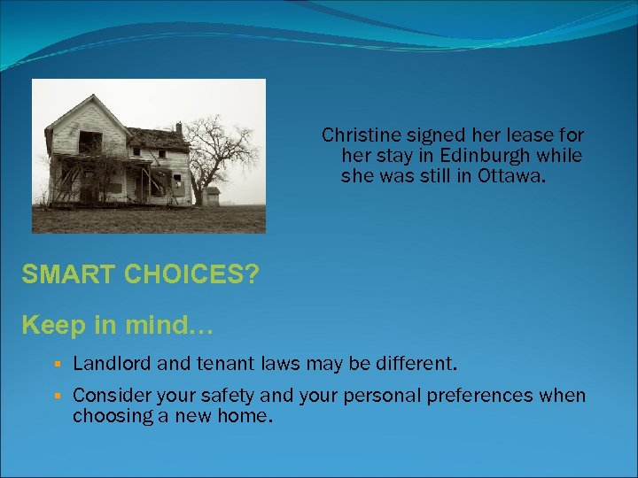 Christine signed her lease for her stay in Edinburgh while she was still in