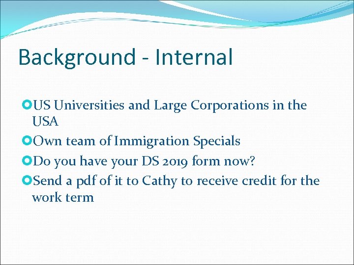 Background - Internal US Universities and Large Corporations in the USA Own team of