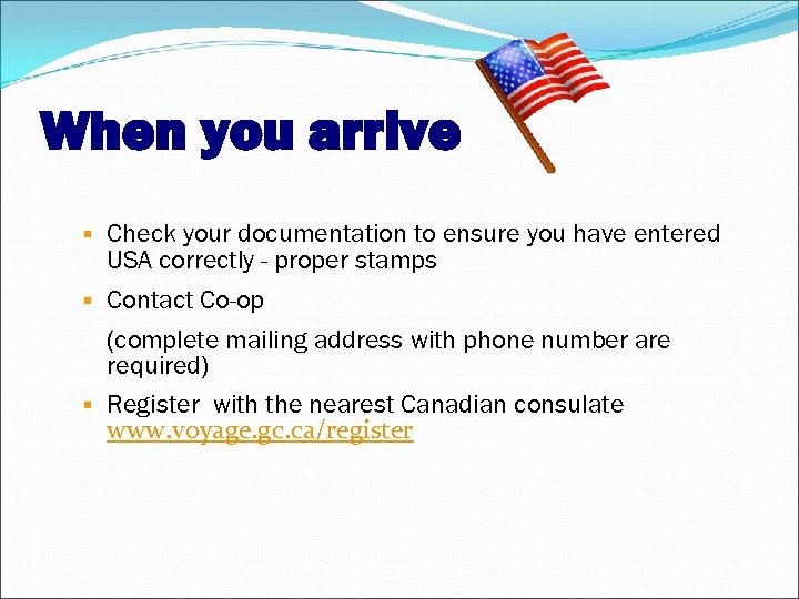 When you arrive Check your documentation to ensure you have entered USA correctly -