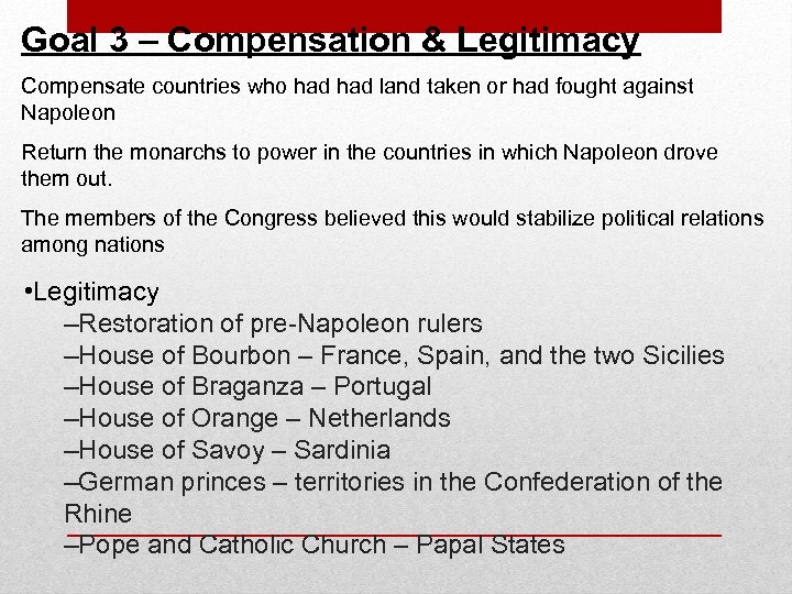 Goal 3 – Compensation & Legitimacy Compensate countries who had land taken or had