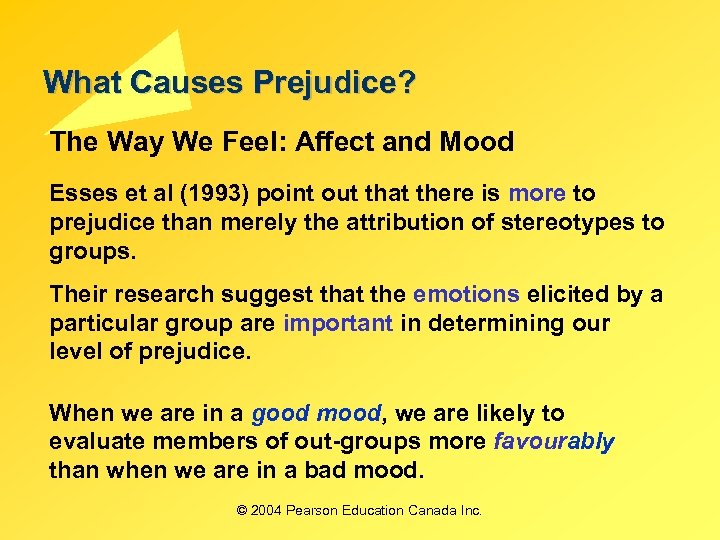 What Causes Prejudice? The Way We Feel: Affect and Mood Esses et al (1993)