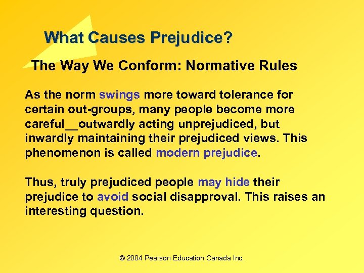 What Causes Prejudice? The Way We Conform: Normative Rules As the norm swings more