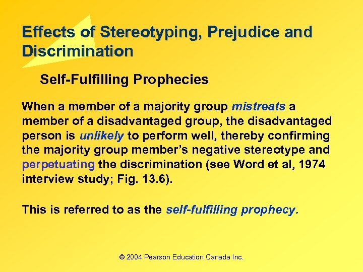 Effects of Stereotyping, Prejudice and Discrimination Self-Fulfilling Prophecies When a member of a majority