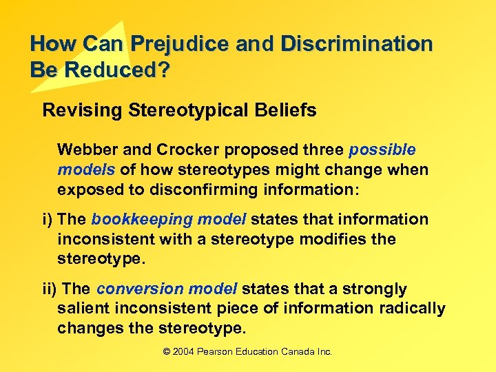 How Can Prejudice and Discrimination Be Reduced? Revising Stereotypical Beliefs Webber and Crocker proposed