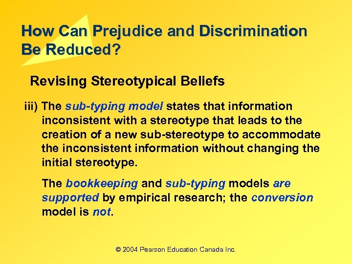 How Can Prejudice and Discrimination Be Reduced? Revising Stereotypical Beliefs iii) The sub-typing model