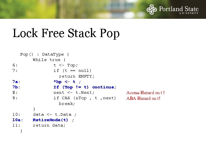 Lock Free Stack Pop() : Data. Type { While true { 6: t <-