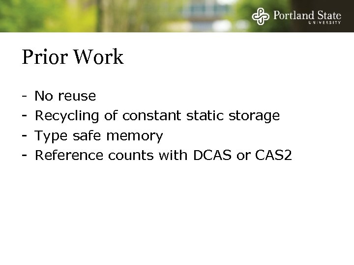 Prior Work - No reuse Recycling of constant static storage Type safe memory Reference