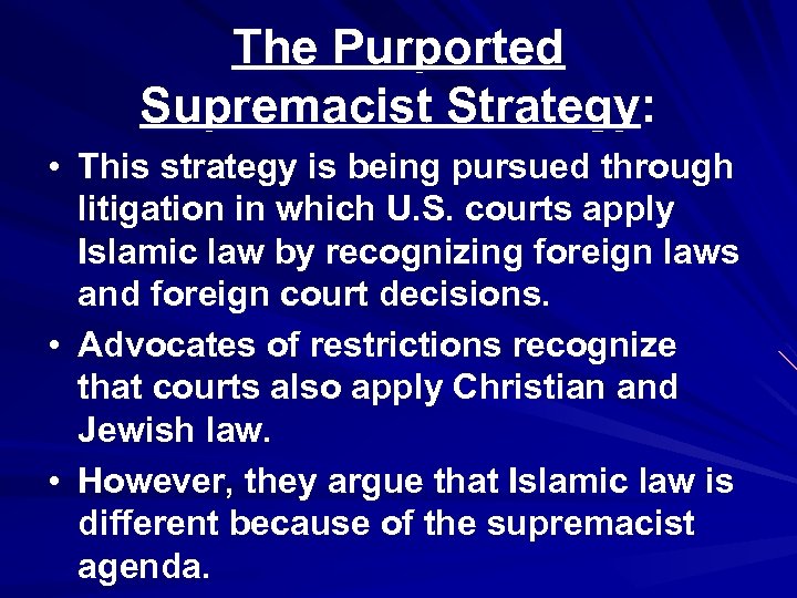 The Purported Supremacist Strategy: • This strategy is being pursued through litigation in which