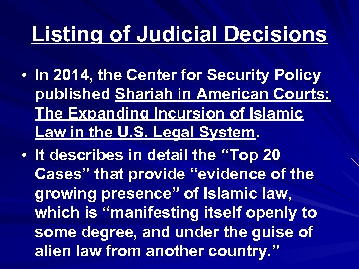 Listing of Judicial Decisions • In 2014, the Center for Security Policy published Shariah