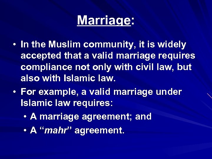 Marriage: • In the Muslim community, it is widely accepted that a valid marriage