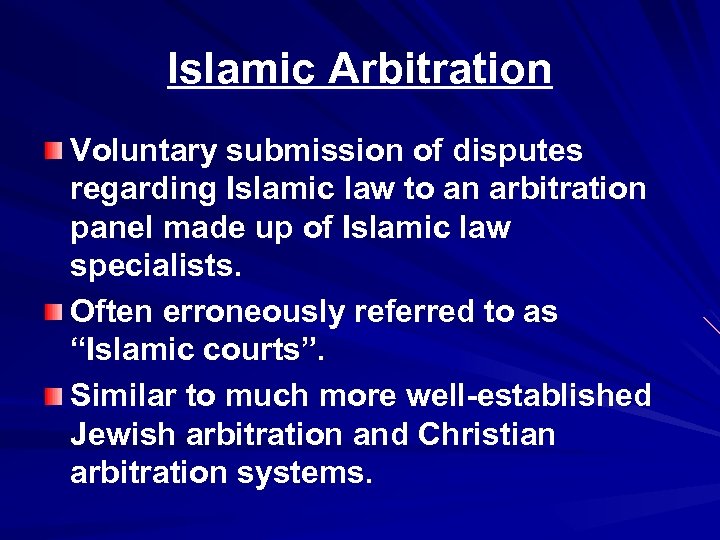 Islamic Arbitration Voluntary submission of disputes regarding Islamic law to an arbitration panel made