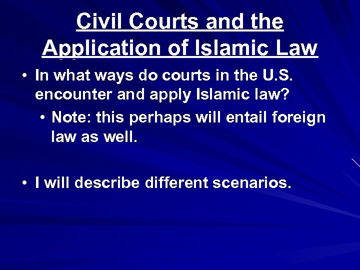 Civil Courts and the Application of Islamic Law • In what ways do courts