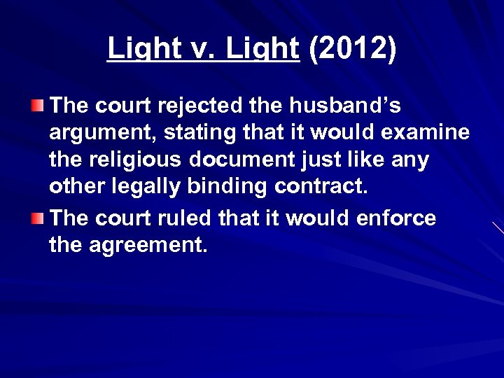 Light v. Light (2012) The court rejected the husband’s argument, stating that it would
