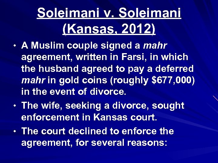 Soleimani v. Soleimani (Kansas, 2012) • A Muslim couple signed a mahr agreement, written