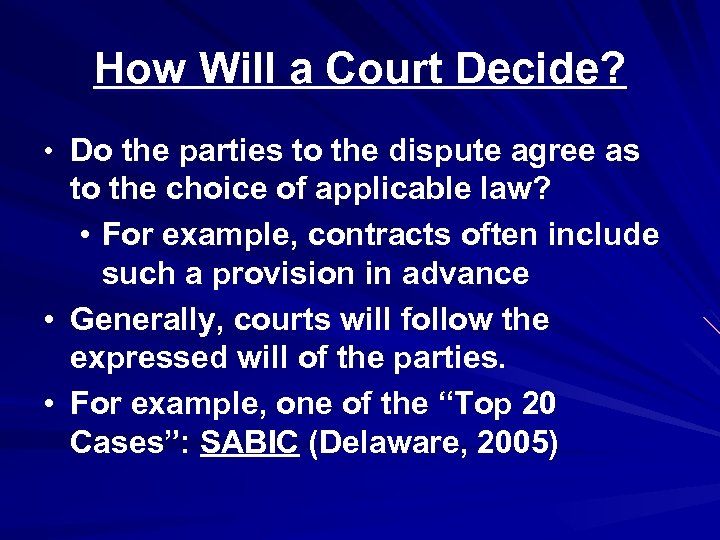 How Will a Court Decide? • Do the parties to the dispute agree as