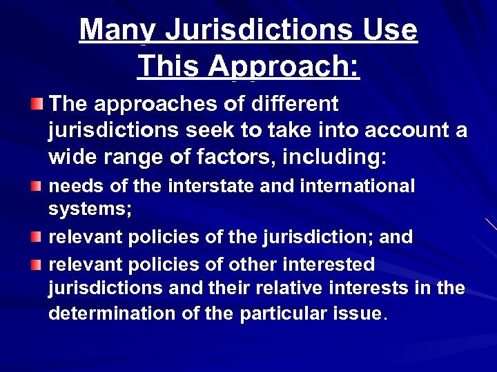 Many Jurisdictions Use This Approach: The approaches of different jurisdictions seek to take into