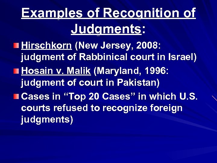 Examples of Recognition of Judgments: Hirschkorn (New Jersey, 2008: judgment of Rabbinical court in