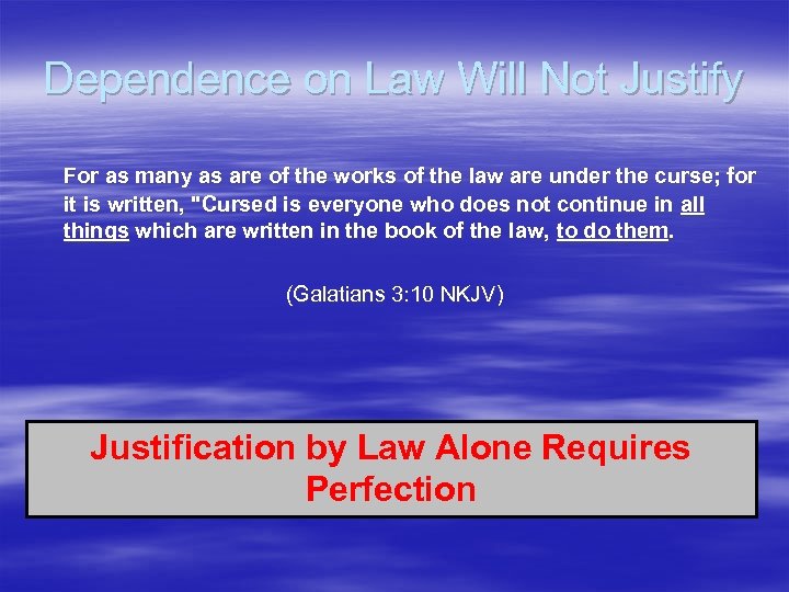 Dependence on Law Will Not Justify For as many as are of the works