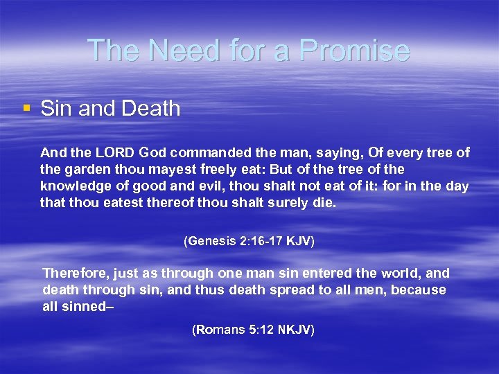 The Need for a Promise § Sin and Death And the LORD God commanded