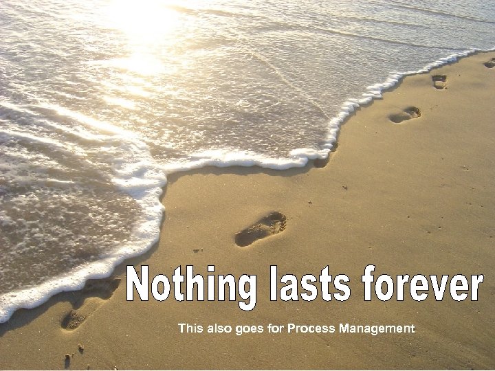 This also goes for Process Management 