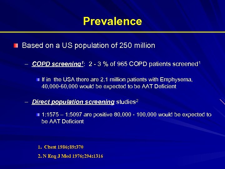 Prevalence Based on a US population of 250 million – COPD screening 1: 2