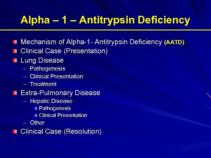 Alpha – 1 – Antitrypsin Deficiency Mechanism of Alpha-1 - Antitrypsin Deficiency (AATD) Clinical