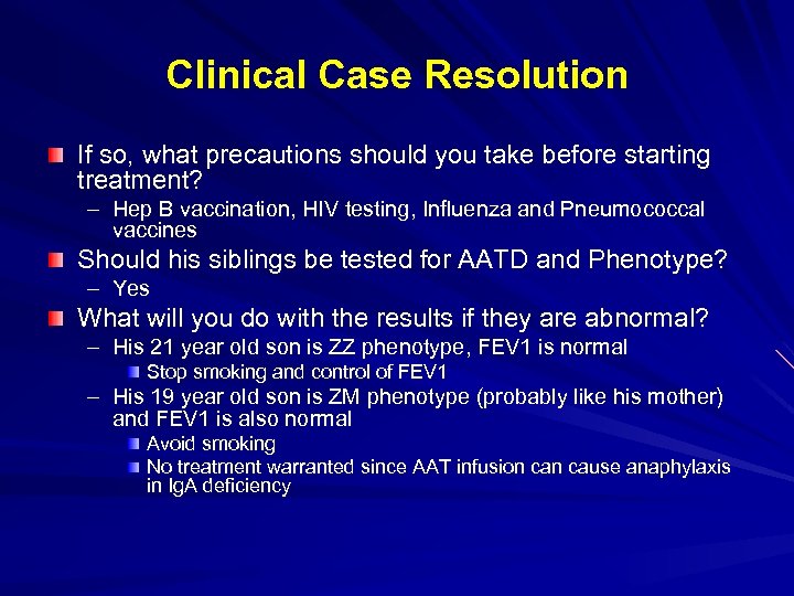 Clinical Case Resolution If so, what precautions should you take before starting treatment? –