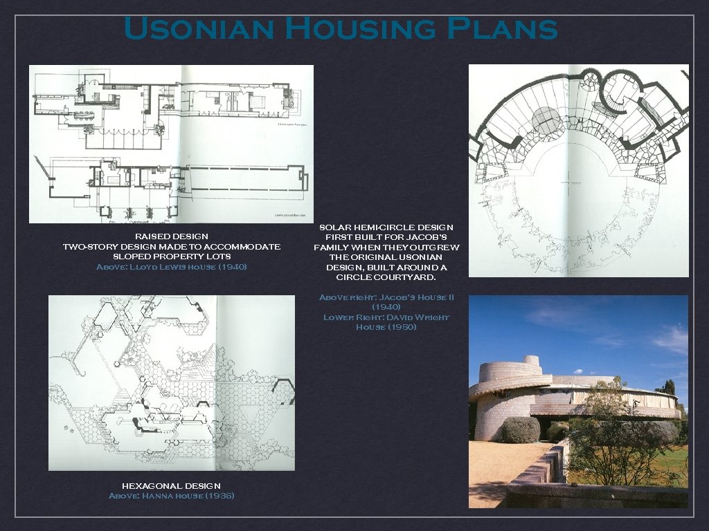 Usonian Housing Plans RAISED DESIGN TWO-STORY DESIGN MADE TO ACCOMMODATE SLOPED PROPERTY LOTS Above: